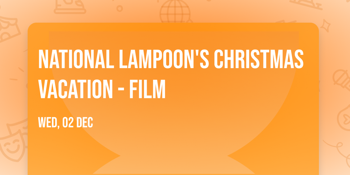 National Lampoon's Christmas Vacation - Film