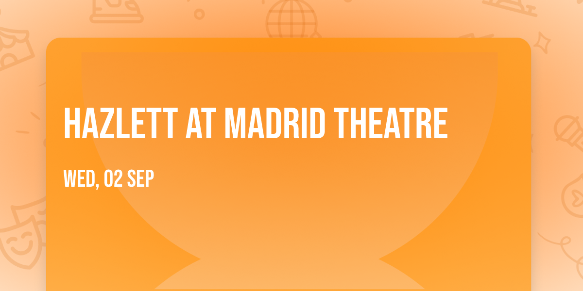 Hazlett at Madrid Theatre