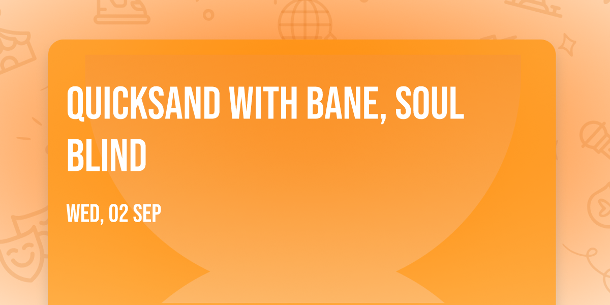 Quicksand with Bane, Soul Blind