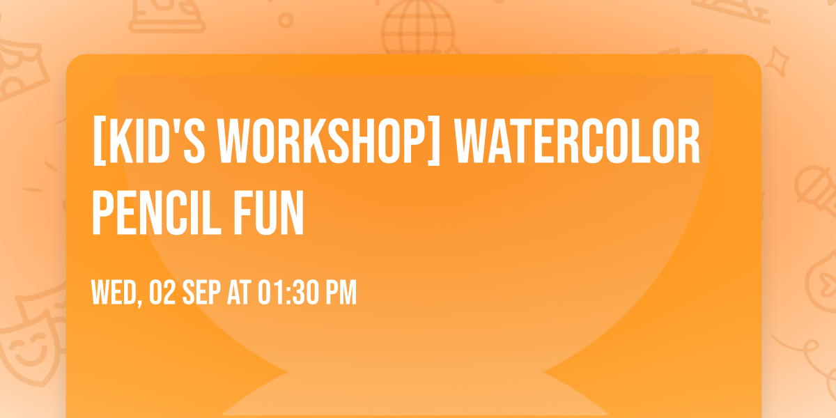 [Kid's Workshop] Watercolor Pencil Fun
