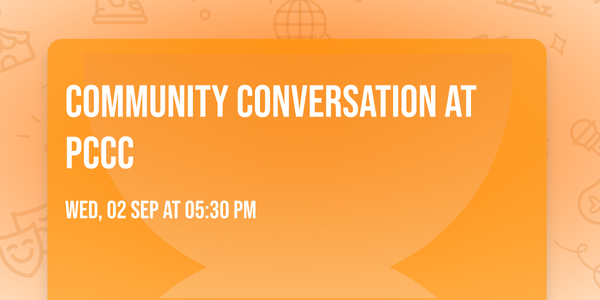 \ud83d\udcda COMMUNITY CONVERSATION AT PCCC
