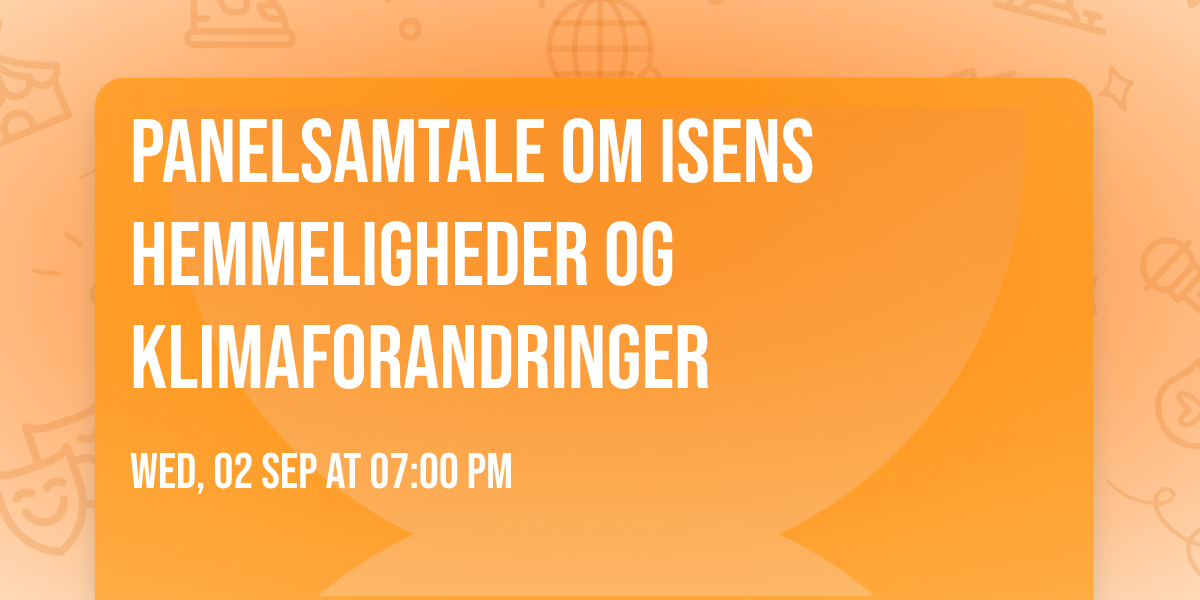 Panelsamtale om isens hemmeligheder og klimaforandringer
