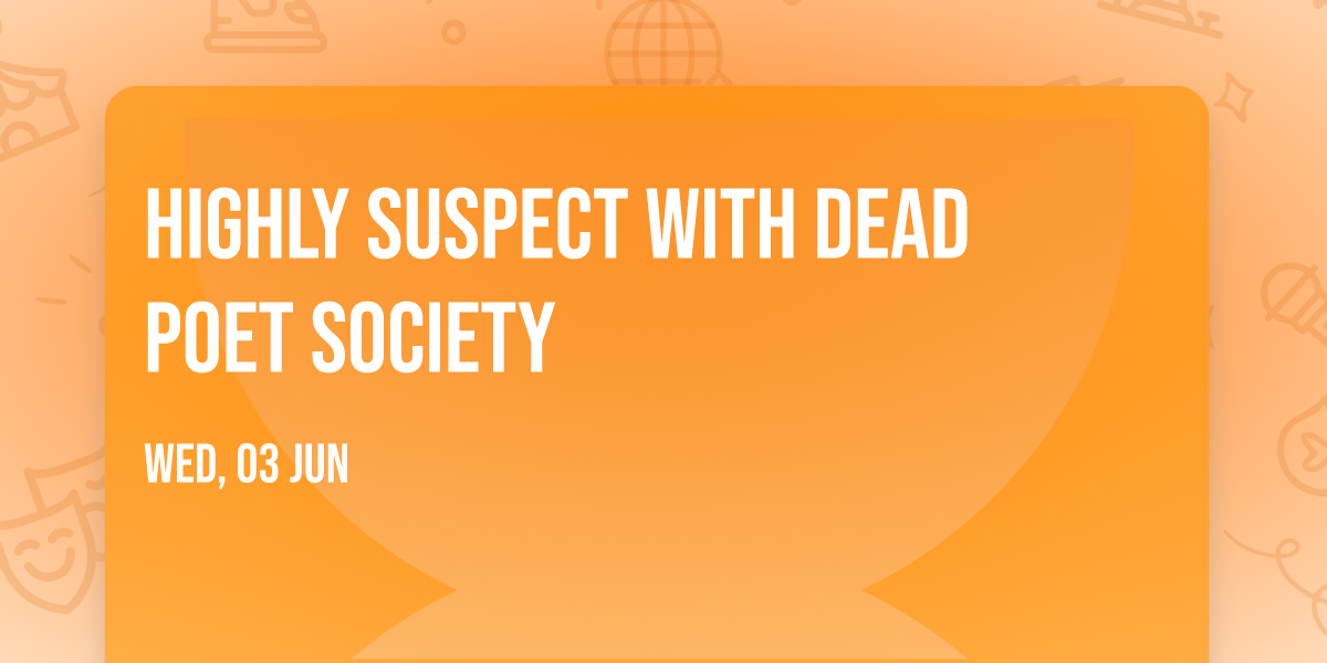 Highly Suspect with Dead Poet Society