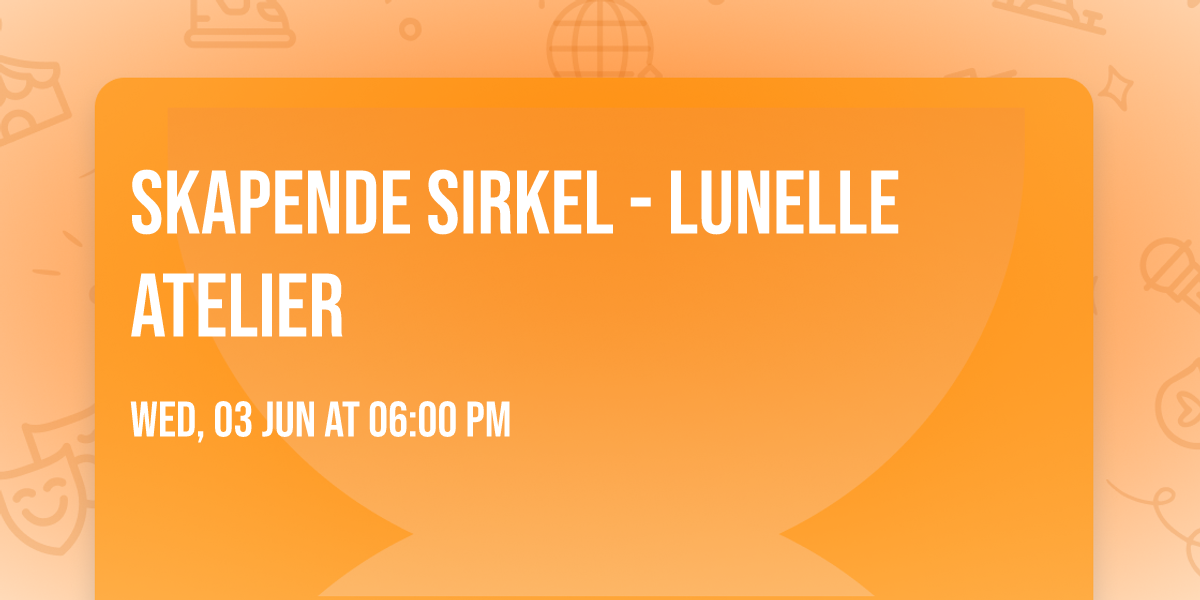 Skapende Sirkel - Lunelle Atelier\ud83c\udf19