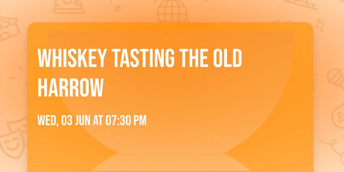 Whiskey Tasting The Old Harrow