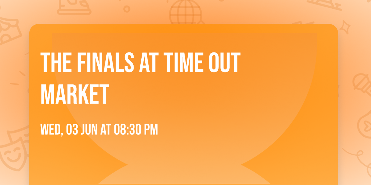 The Finals at Time Out Market