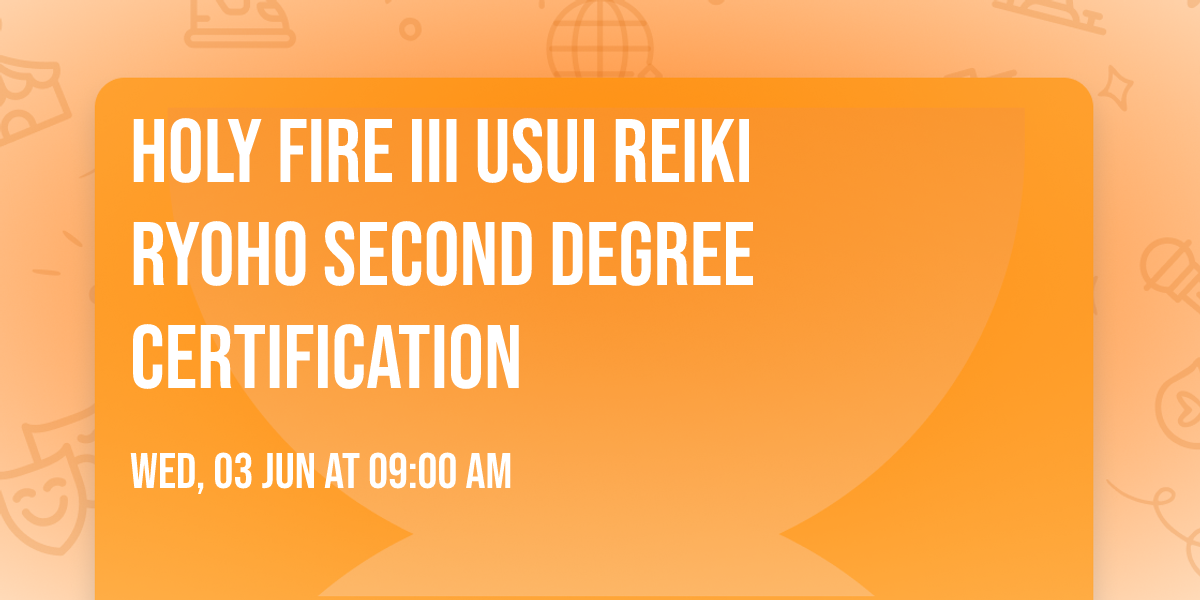 Holy Fire III Usui Reiki Ryoho Second Degree Certification\u2728