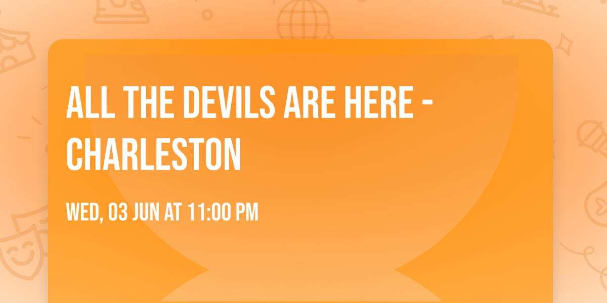 All The Devils Are Here - Charleston
