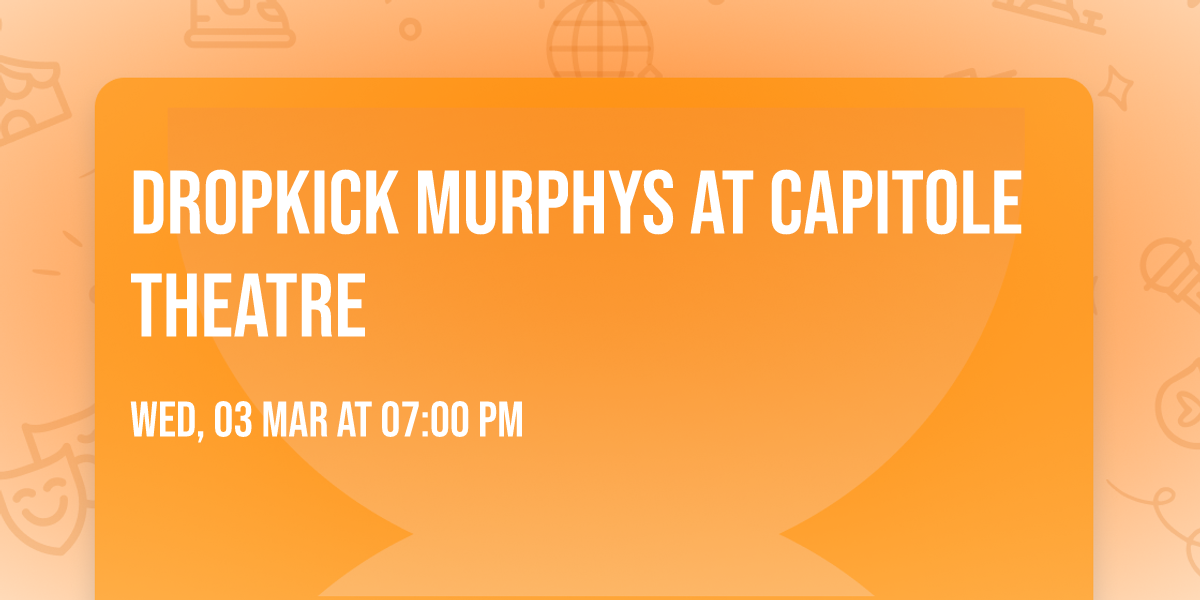 Dropkick Murphys at Capitole Theatre
