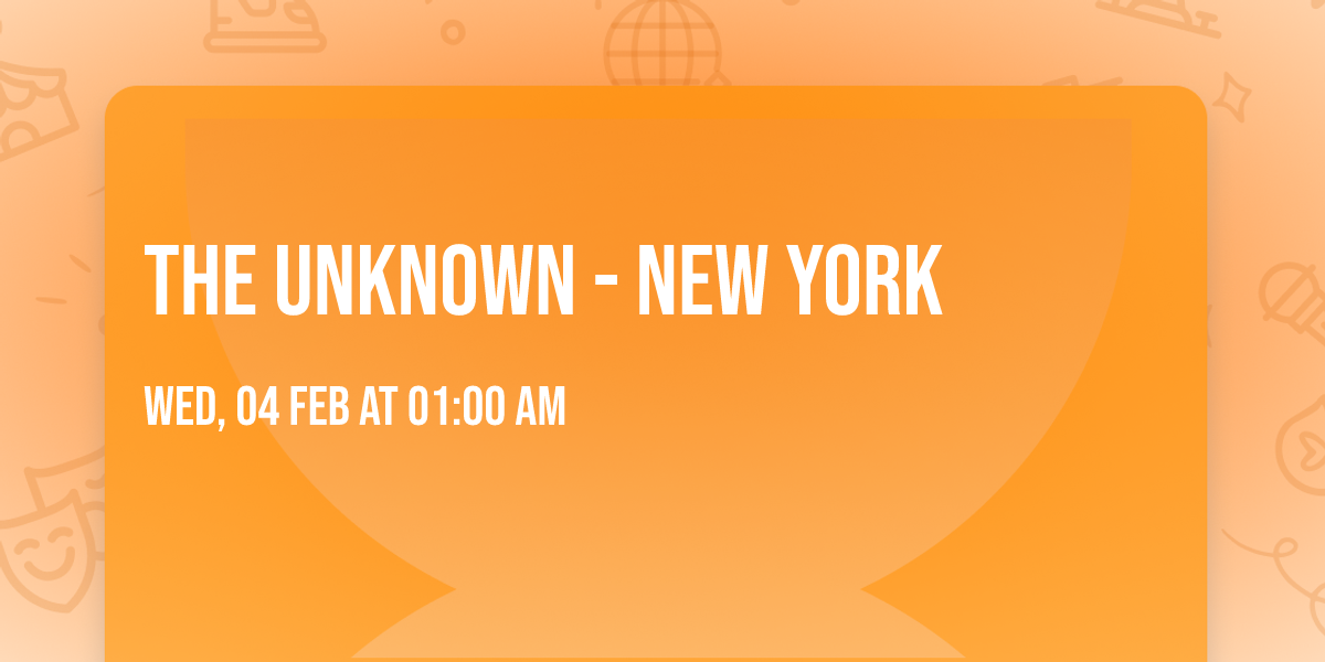 The Unknown - New York