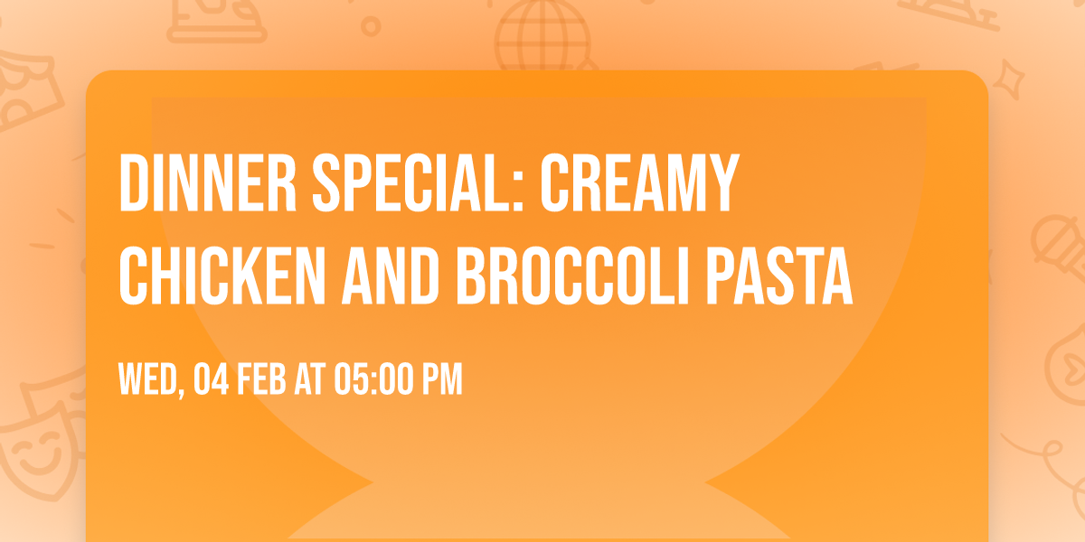 Dinner Special: Creamy Chicken and Broccoli Pasta