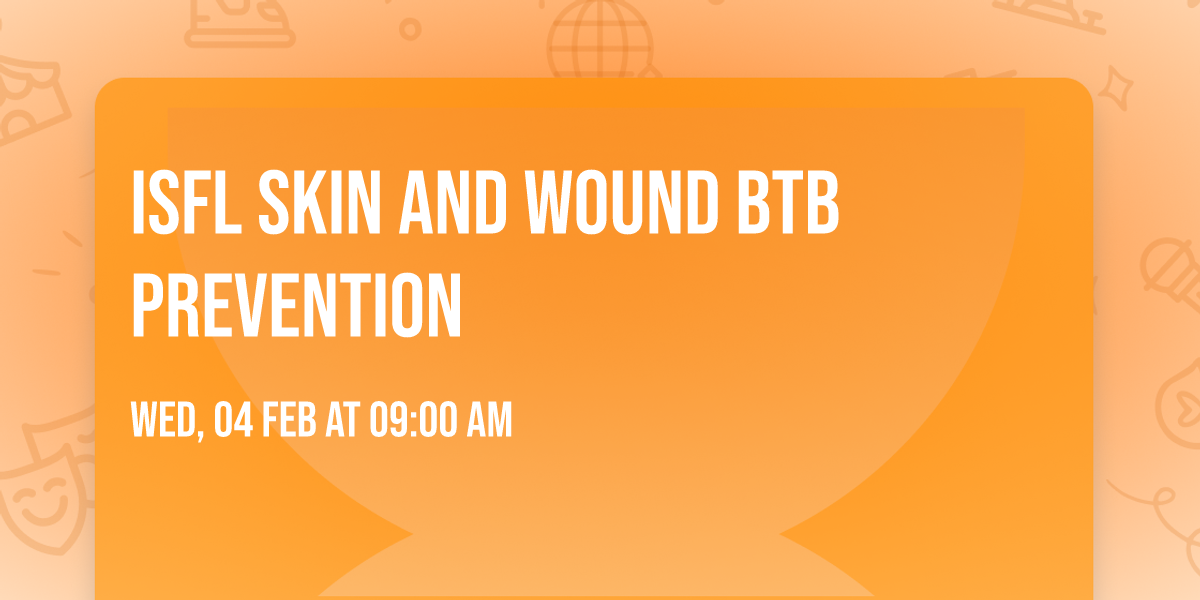 ISFL Skin and Wound BtB Prevention