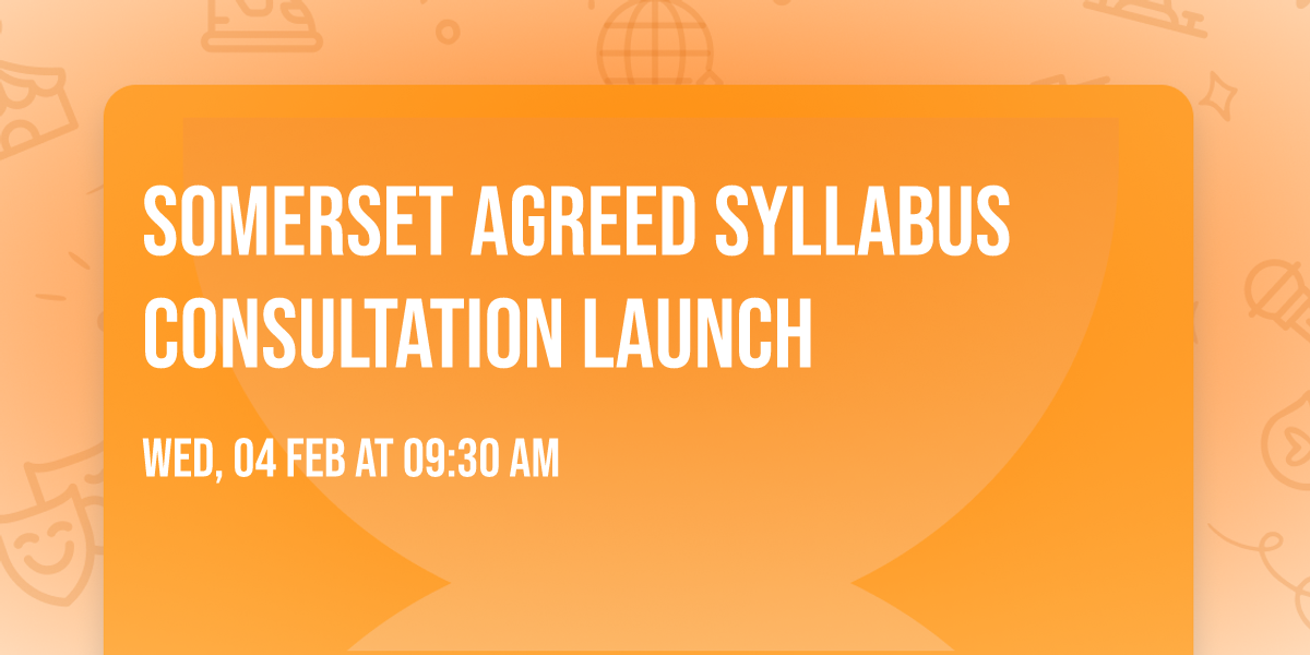 Somerset Agreed Syllabus Consultation Launch
