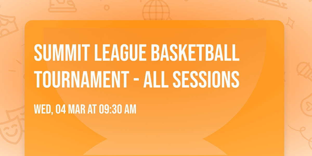 Summit League Basketball Tournament - All Sessions