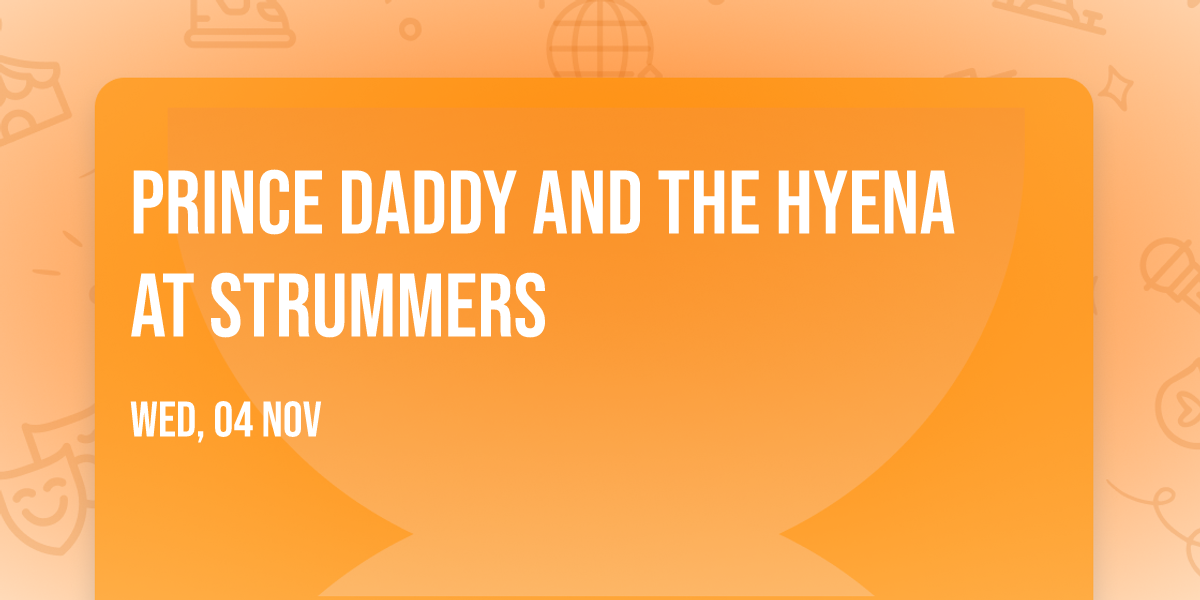 Prince Daddy and the Hyena at Strummers