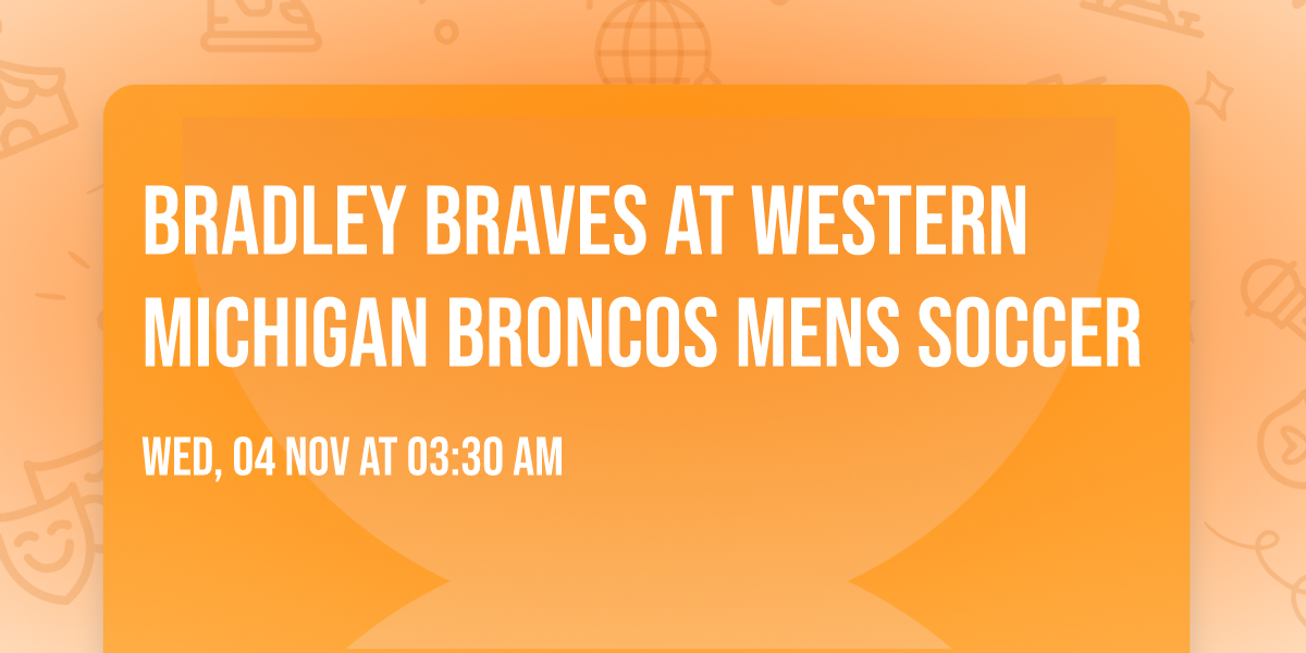 Bradley Braves at Western Michigan Broncos Mens Soccer