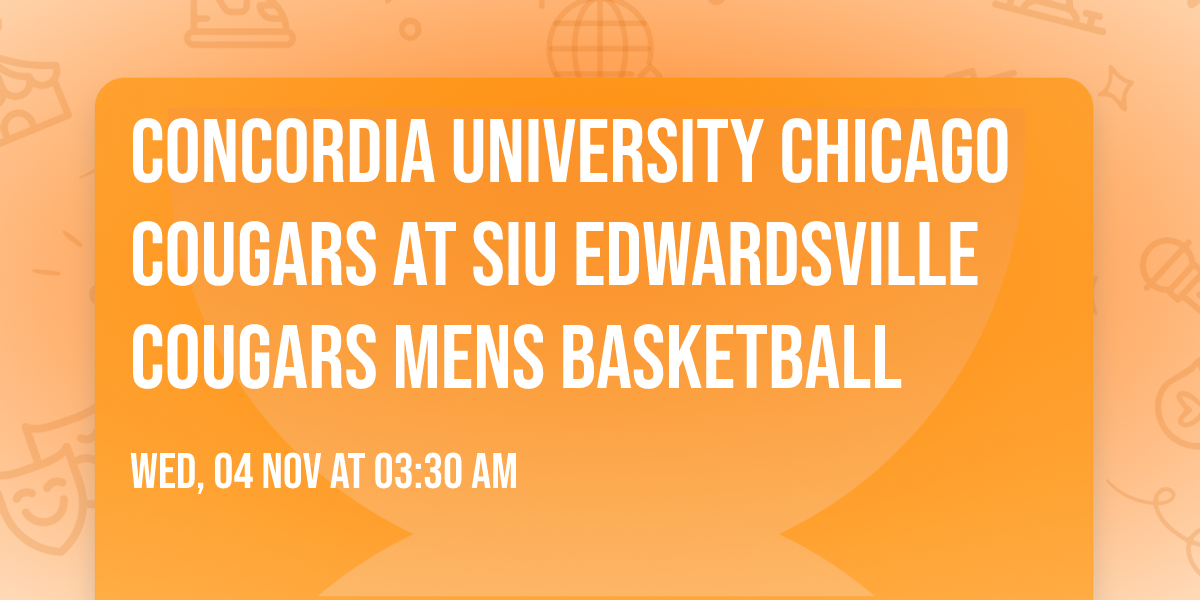 Concordia University Chicago Cougars at SIU Edwardsville Cougars Mens Basketball