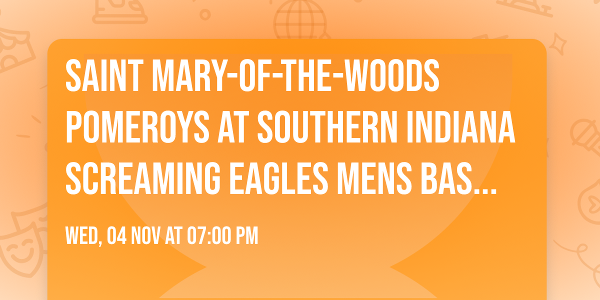Saint Mary-of-the-Woods Pomeroys at Southern Indiana Screaming Eagles Mens Basketball