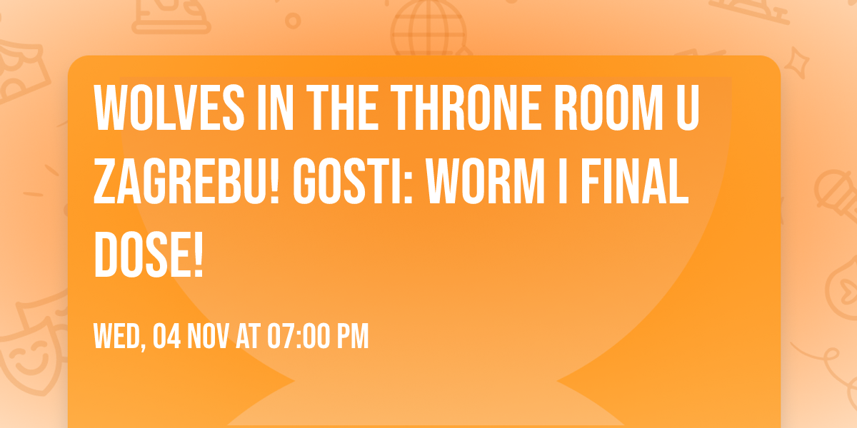 Wolves in the Throne Room u Zagrebu! Gosti: Worm i Final Dose!