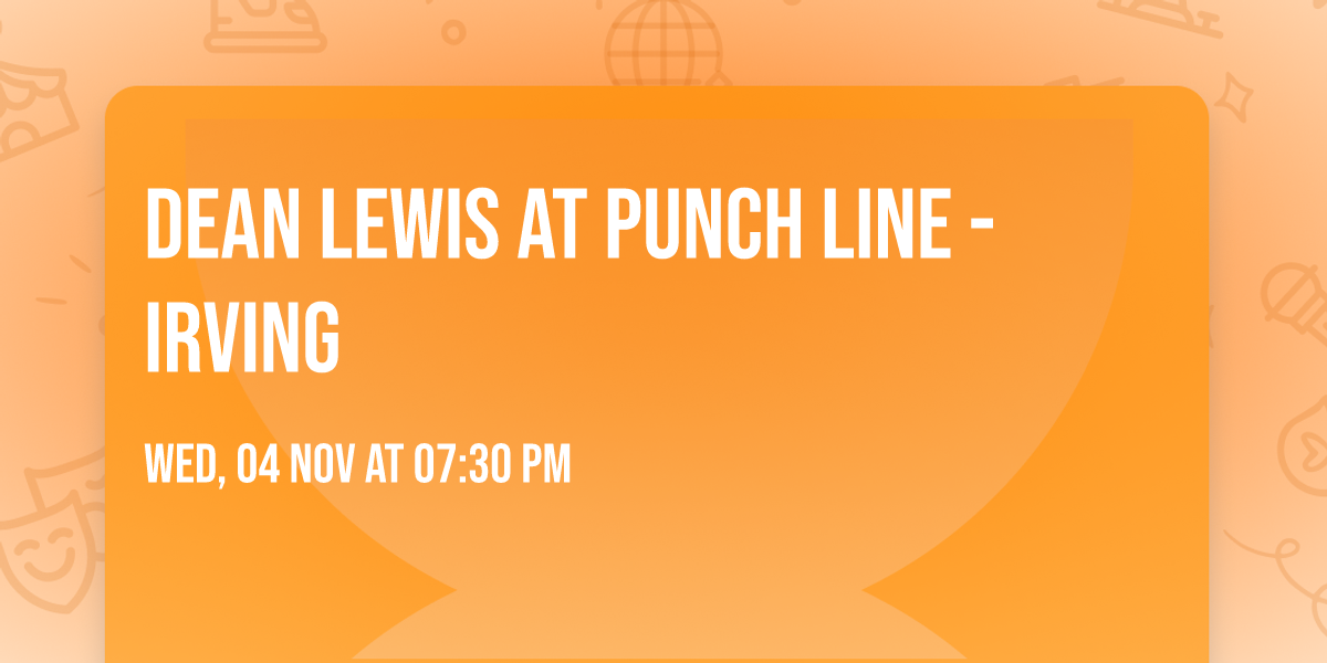 Dean Lewis at Punch Line - Irving
