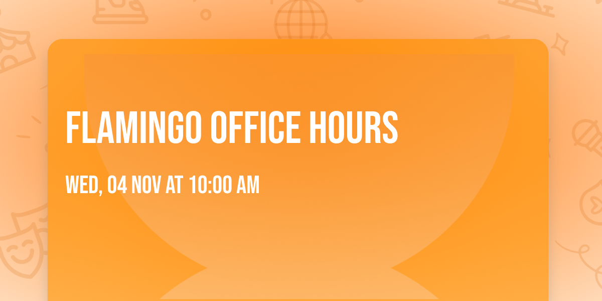 Flamingo Office Hours