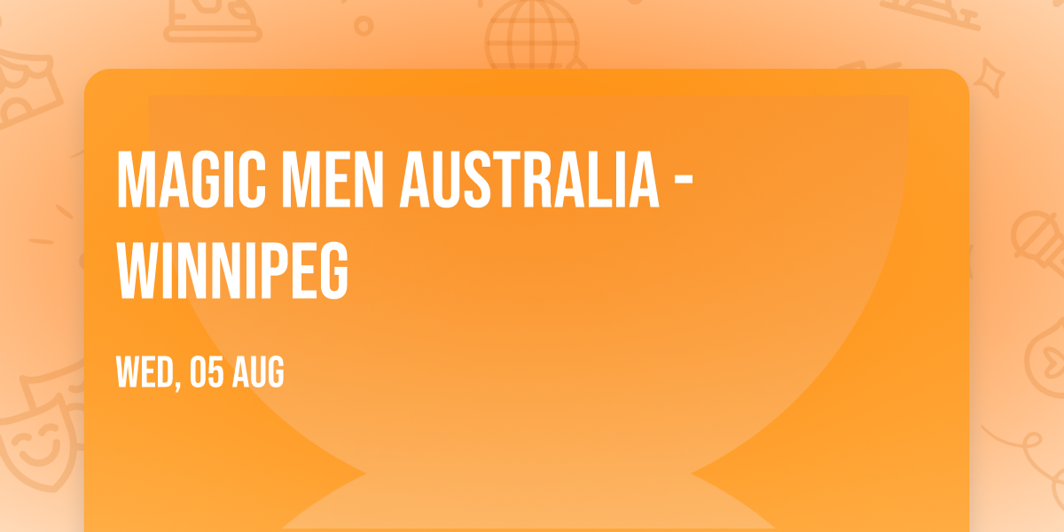 Magic Men Australia - Winnipeg