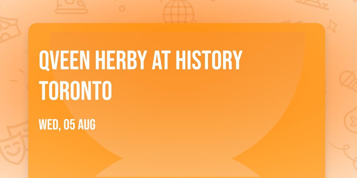 Qveen Herby at History Toronto