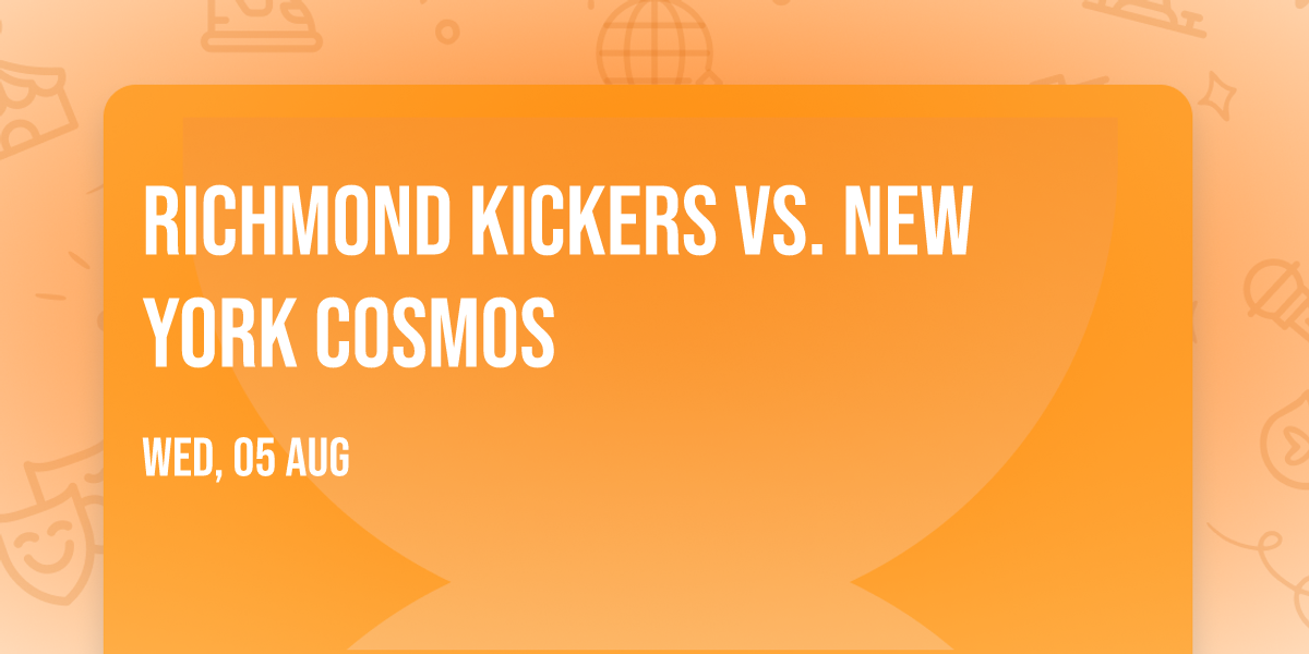 Richmond Kickers vs. New York Cosmos