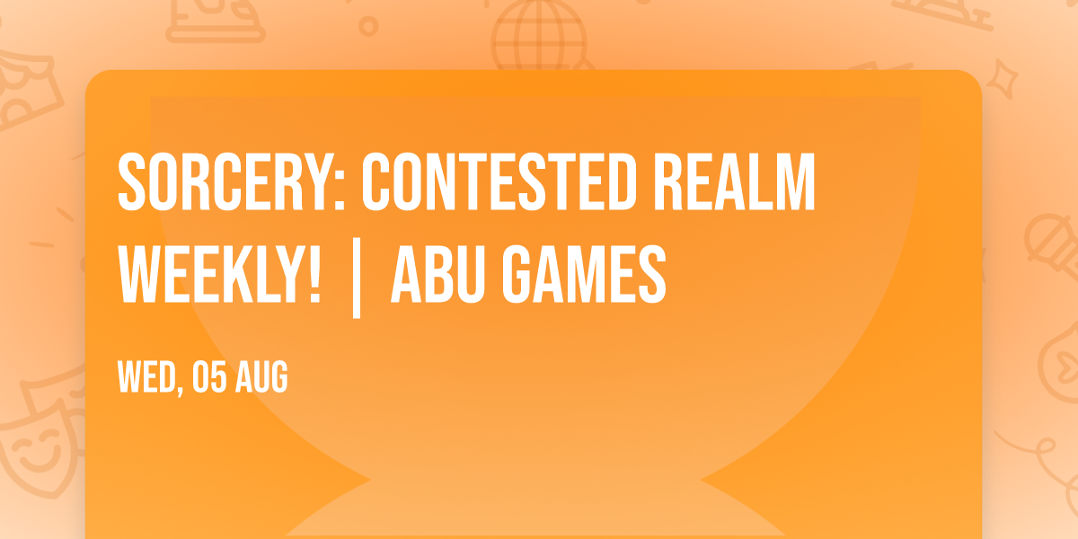 Sorcery: Contested Realm Weekly! | ABU Games