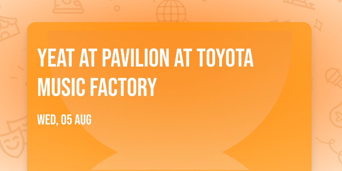 Yeat at Pavilion at Toyota Music Factory