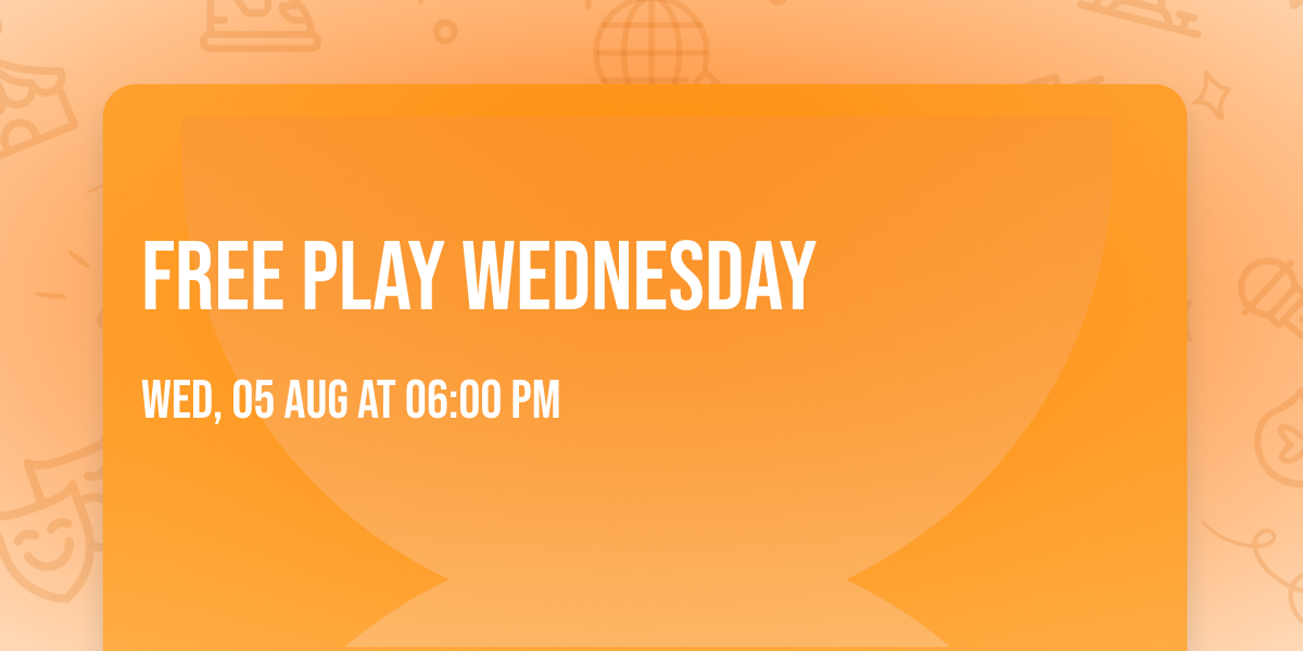 Free Play Wednesday
