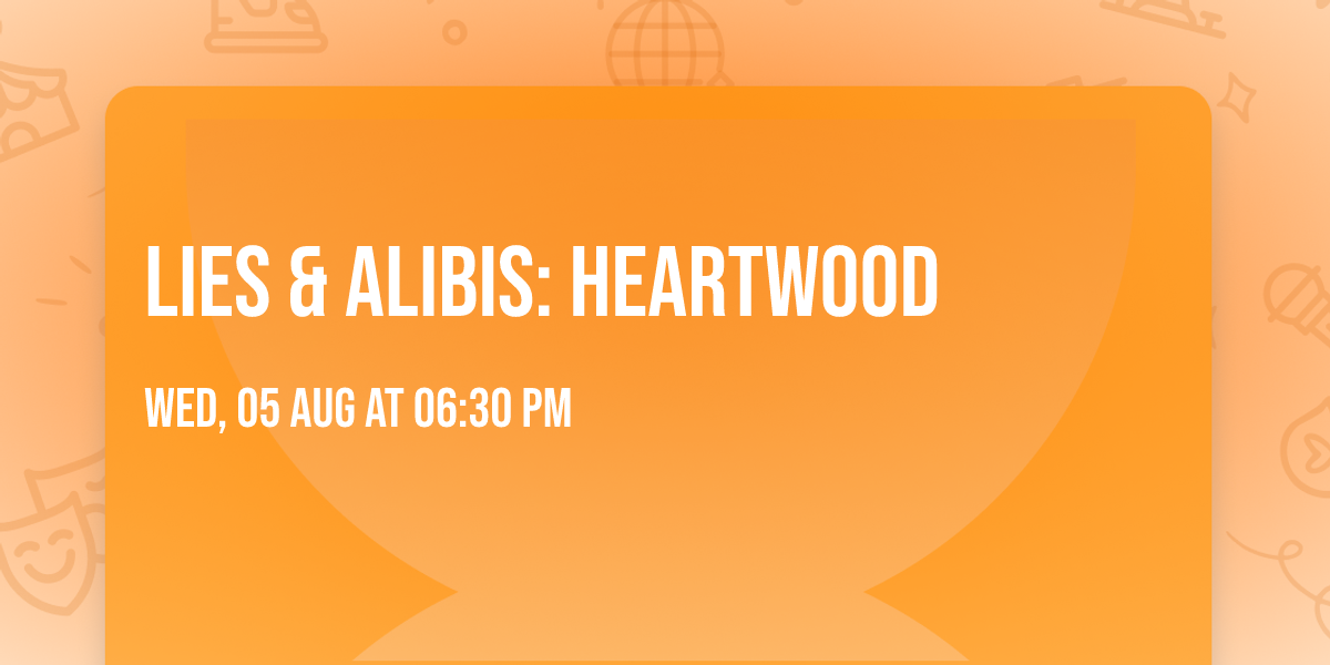 Lies & Alibis: Heartwood