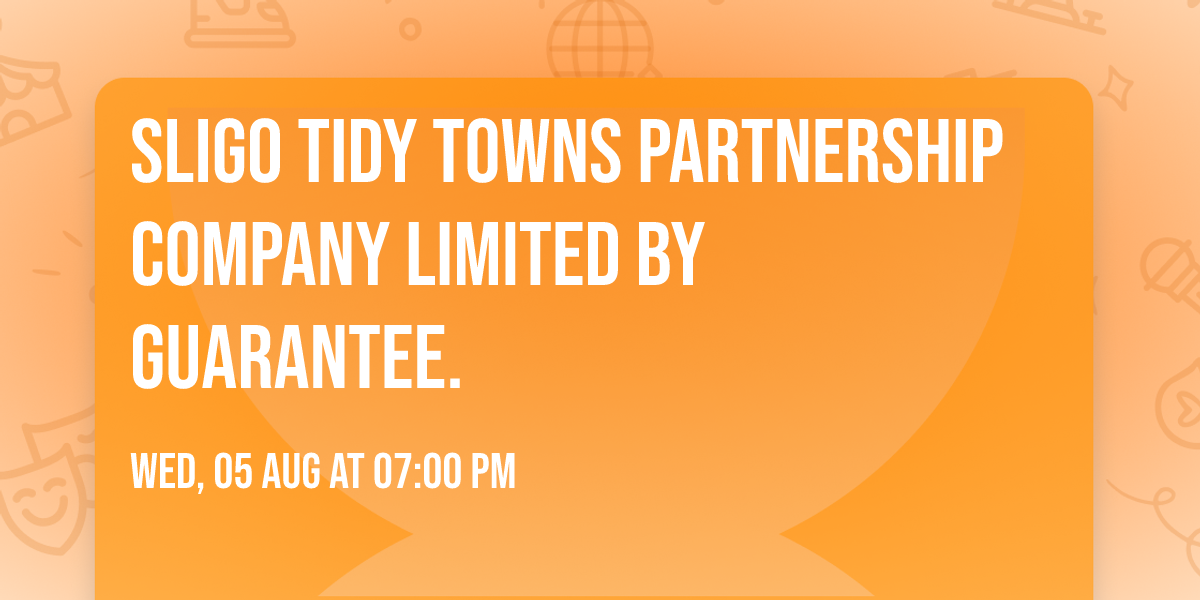 Sligo Tidy Towns Partnership Company Limited by Guarantee.