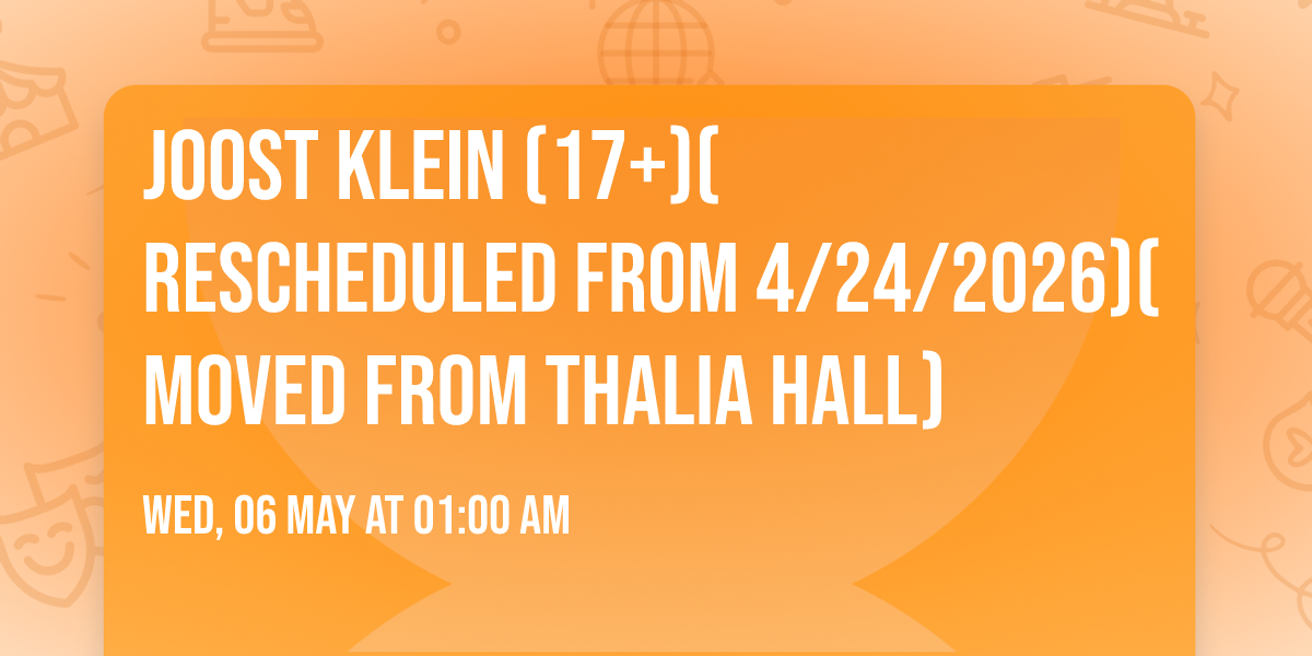 Joost Klein (17+)(Rescheduled from 4\/24\/2026)(Moved from Thalia Hall)