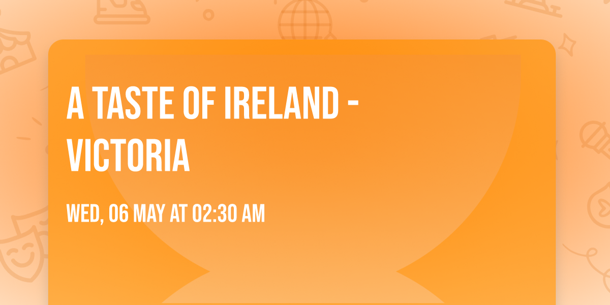 A Taste of Ireland - Victoria