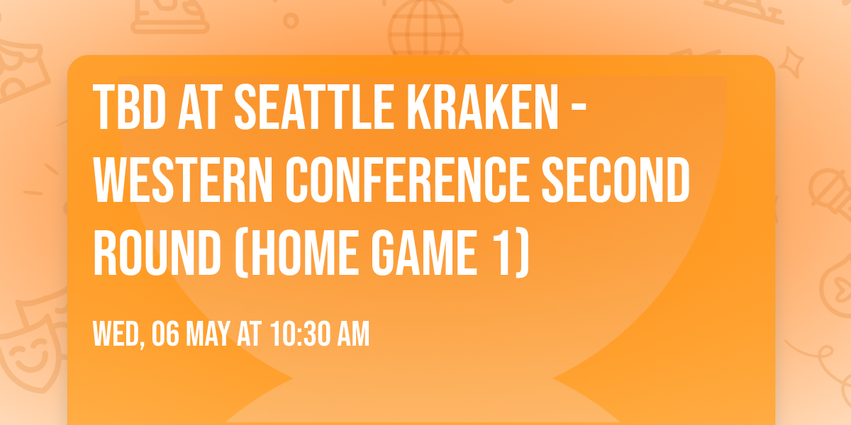TBD at Seattle Kraken - Western Conference Second Round (Home Game 1)