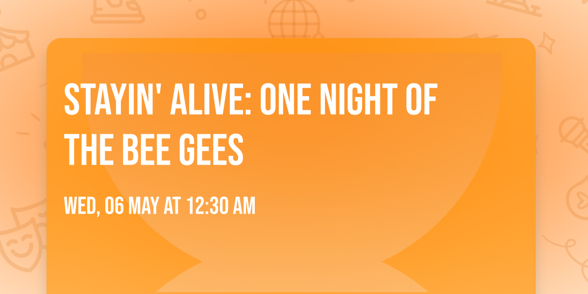 Stayin' Alive: One Night of the Bee Gees