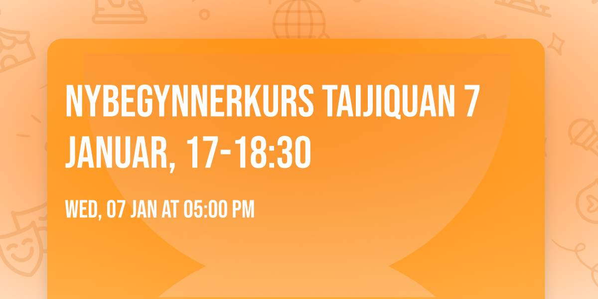 Nybegynnerkurs Taijiquan 7 januar, 17-18:30