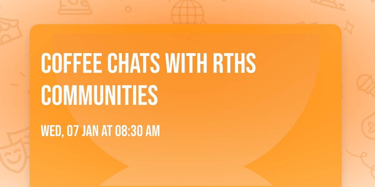 Coffee Chats with RTHS Communities