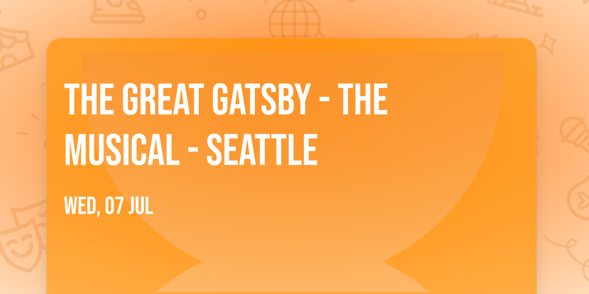 The Great Gatsby - The Musical - Seattle