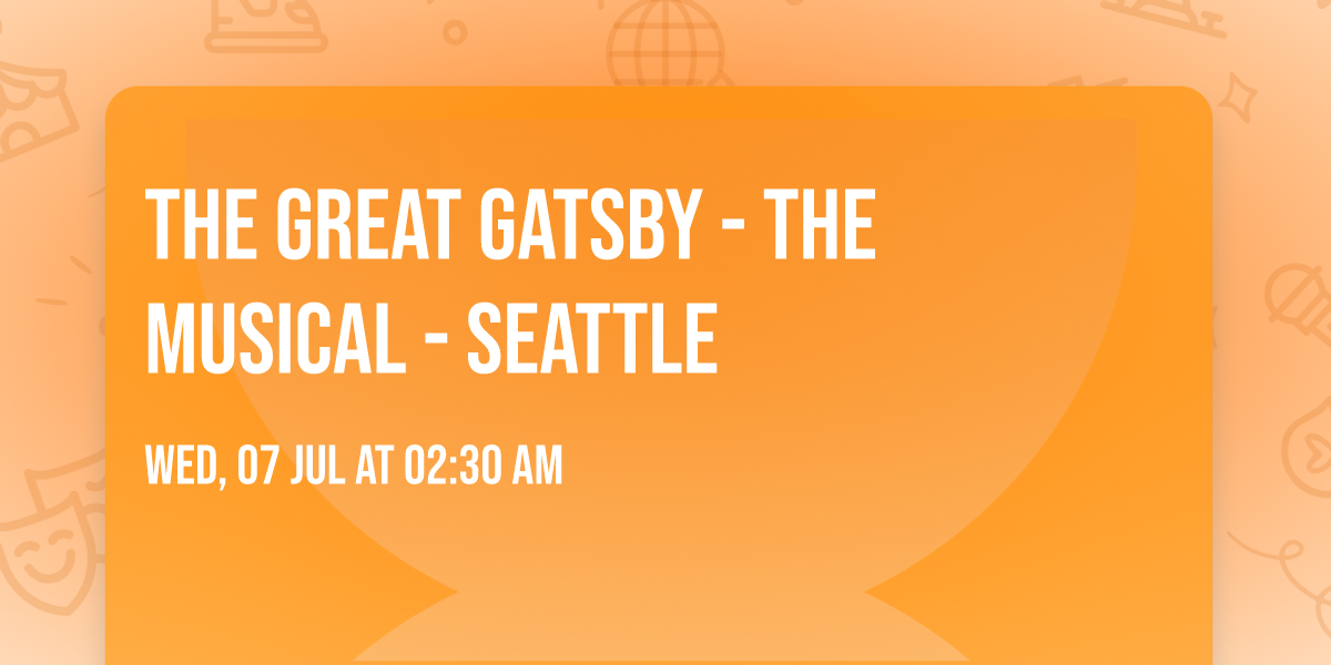The Great Gatsby - The Musical - Seattle