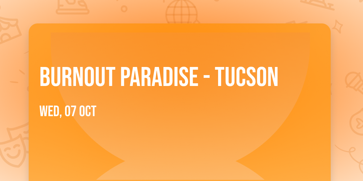 Burnout Paradise - Tucson