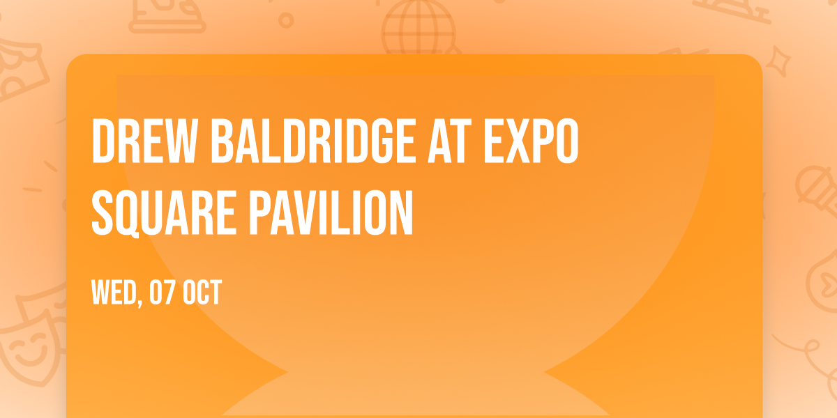 Drew Baldridge at Expo Square Pavilion