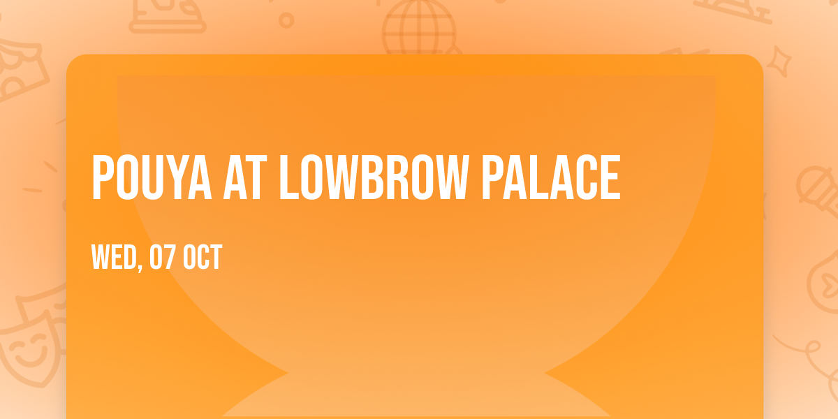 Pouya at Lowbrow Palace