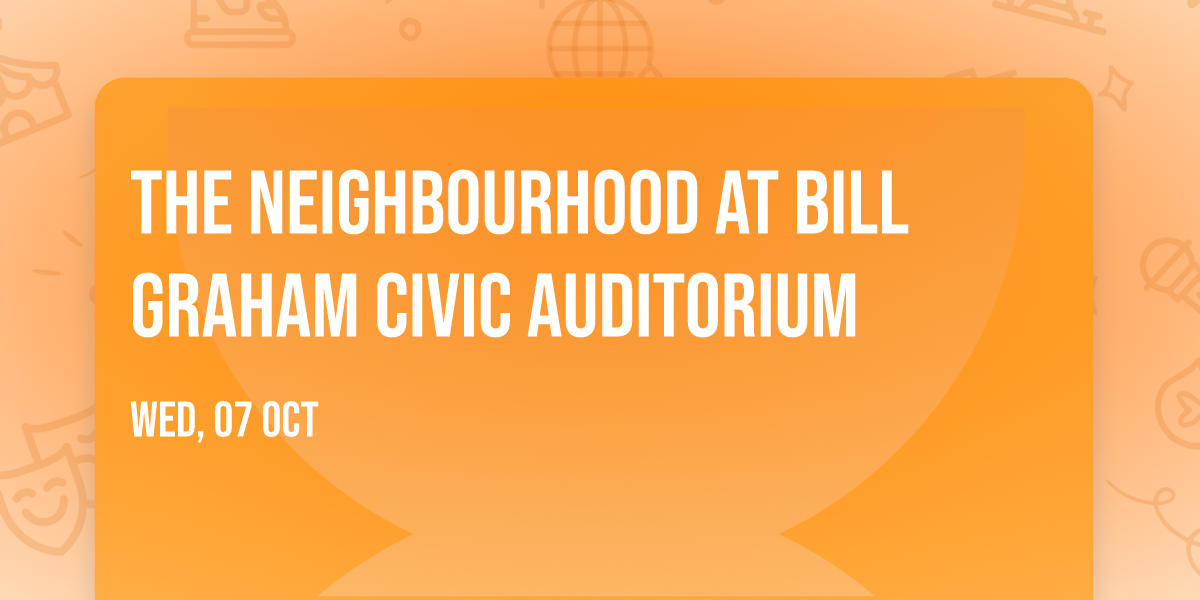 The Neighbourhood at Bill Graham Civic Auditorium