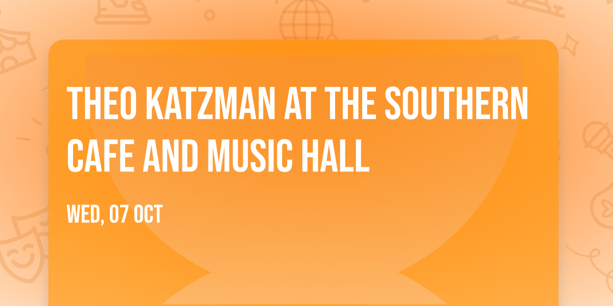 Theo Katzman at The Southern Cafe and Music Hall