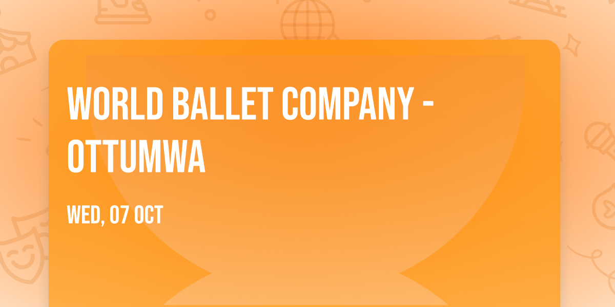 World Ballet Company - Ottumwa