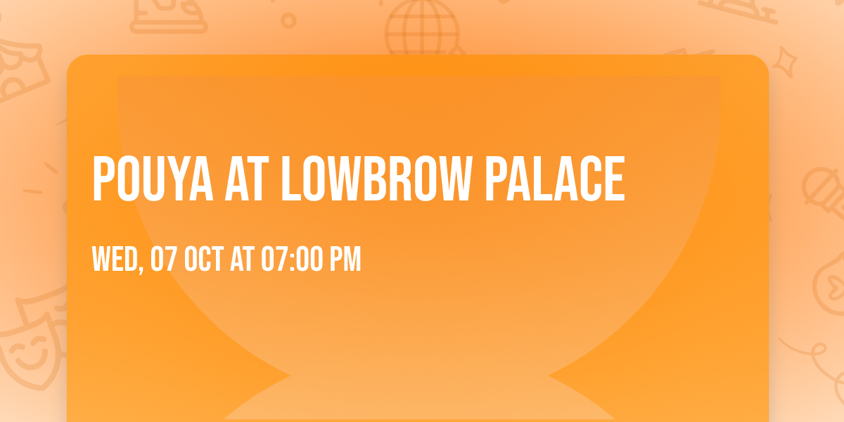 Pouya at Lowbrow Palace