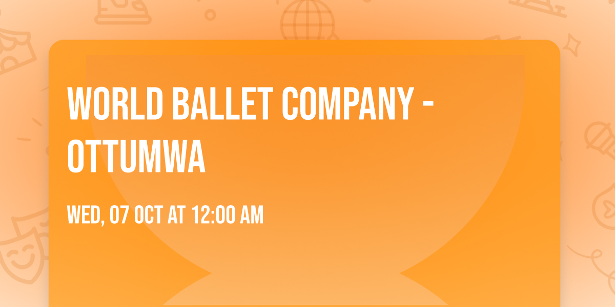 World Ballet Company - Ottumwa
