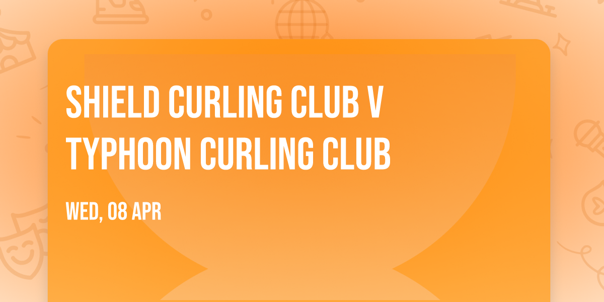 Shield Curling Club v Typhoon Curling Club